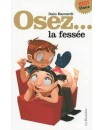 OSEZ... la fessée OSEZ... la fessée