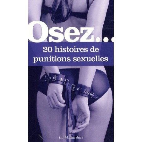 OSEZ... 20 histoires de punitions sexuelles